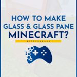 How to make glass and glass pane in Minecraft?
