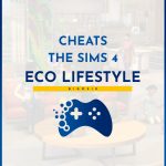 The Sims 4 Eco Lifestyle Cheats