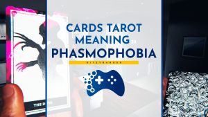 cards tarot meaning phasmophobia