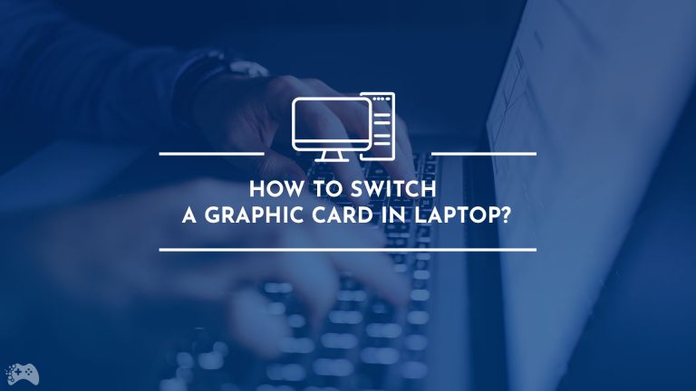 how to switch a graphic card in laptop