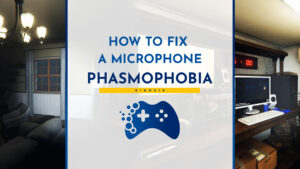 how to fix a microphone in phasmophobia