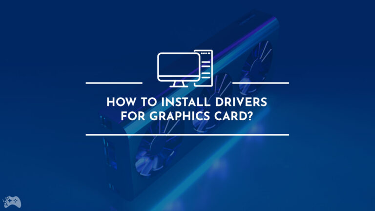 how to install drivers for graphics card