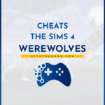 The Sims 4 Werewolves Cheats